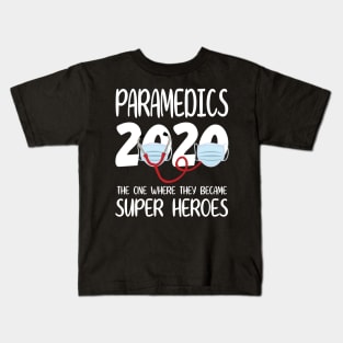 Paramedics 2020 With Face Mask The One Where They Became Super Heroes Quarantine Social Distancing Kids T-Shirt